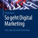 خرید و دانلود نسخه کامل کتاب So geht Digital Marketing: Tools, Tipps und Trends für die Praxis