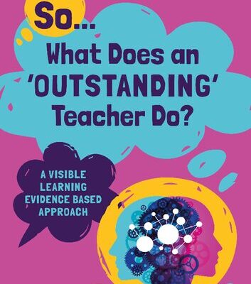 خرید و دانلود نسخه کامل کتاب So… What Does an Outstanding Teacher Do? A Visible Learning Evidence Based Approach