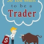 خرید و دانلود نسخه کامل کتاب So You Want to be a Trader How to Trade the Stock Market for the First Time from the Archives of New Trader University eBook [2015] –  +  pdf