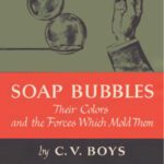 خرید و دانلود نسخه کامل کتاب Soap Bubbles: Their Colors and Forces Which Mold Them
