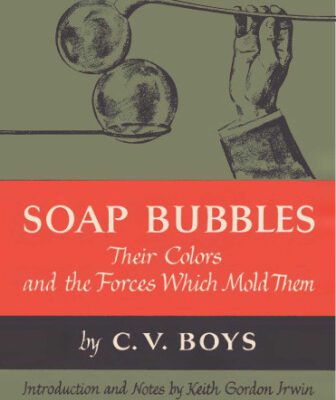 خرید و دانلود نسخه کامل کتاب Soap Bubbles: Their Colors and Forces Which Mold Them