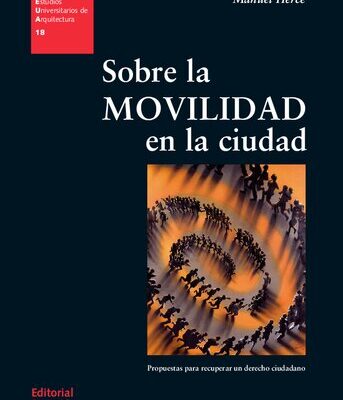 خرید و دانلود نسخه کامل کتاب Sobre la movilidad en la ciudad : propuestas para recuperar un derecho ciudadano