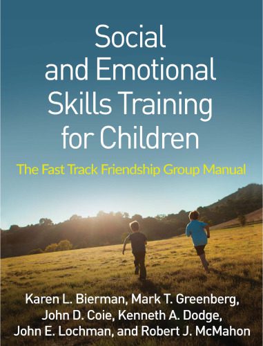 خرید و دانلود نسخه کامل کتاب Social and Emotional Skills Training for Children: The Fast Track Friendship Group Manual_68ce46781c23b.jpeg خرید و دانلود نسخه کامل کتاب Social and Emotional Skills Training for Children: The Fast Track Friendship Group Manual