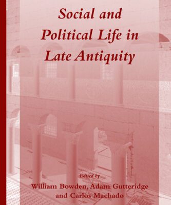 خرید و دانلود نسخه کامل کتاب Social and Political Life in Late Antiquity