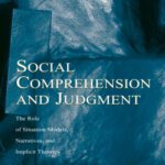 خرید و دانلود نسخه کامل کتاب Social Comprehension and Judgment: The Role of Situation Models, Narratives, and Implicit Theories