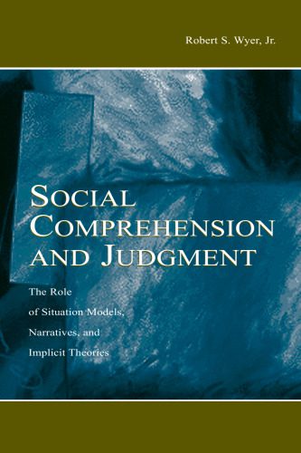 خرید و دانلود نسخه کامل کتاب Social Comprehension and Judgment: The Role of Situation Models, Narratives, and Implicit Theories_68b583b61fa43.jpeg خرید و دانلود نسخه کامل کتاب Social Comprehension and Judgment: The Role of Situation Models, Narratives, and Implicit Theories