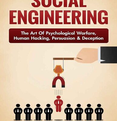 خرید و دانلود نسخه کامل کتاب Social Engineering: The Art of Psychological Warfare, Human Hacking, Persuasion, and Deception