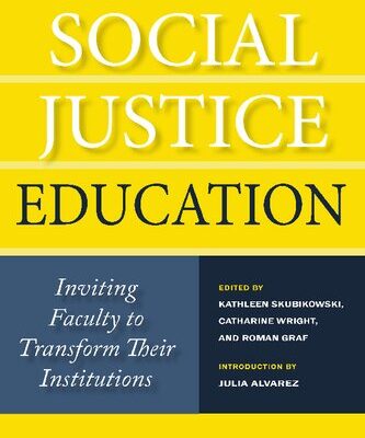 خرید و دانلود نسخه کامل کتاب Social Justice Education: Inviting Faculty to Transform Their Institutions