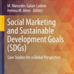 خرید و دانلود نسخه کامل کتاب Social Marketing and Sustainable Development Goals (SDGs): Case Studies for a Global Perspective