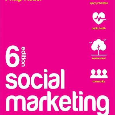 خرید و دانلود نسخه کامل کتاب Social Marketing: Behavior Change for Social Good 6th Edition by Nancy R. Lee