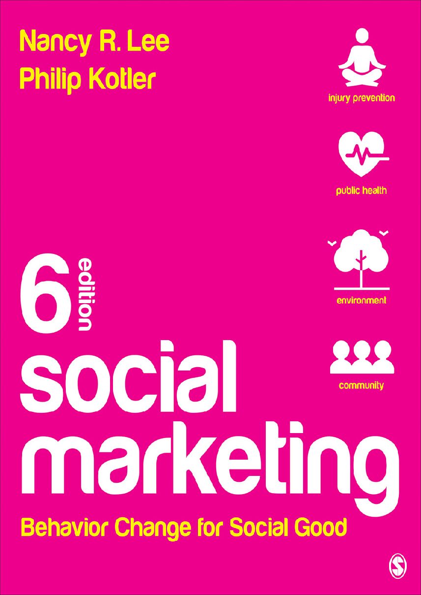 خرید و دانلود نسخه کامل کتاب Social Marketing: Behavior Change for Social Good 6th Edition by Nancy R. Lee_68bee5d653622.jpeg خرید و دانلود نسخه کامل کتاب Social Marketing: Behavior Change for Social Good 6th Edition by Nancy R. Lee