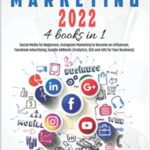 خرید و دانلود نسخه کامل کتاب Social Media Marketing 2022: 4 BOOKS IN 1 – Social Media for Beginners, Instagram Marketing to Become an Influencer[2021] –  +  pdf