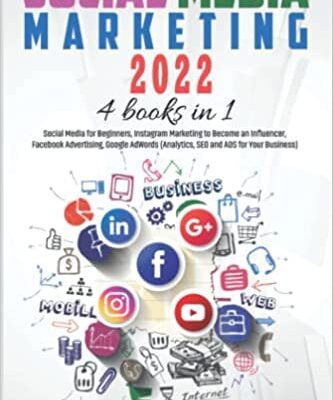 خرید و دانلود نسخه کامل کتاب Social Media Marketing 2022: 4 BOOKS IN 1 – Social Media for Beginners, Instagram Marketing to Become an Influencer[2021] –  +  pdf