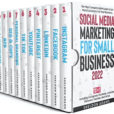 خرید و دانلود نسخه کامل کتاب Social Media Marketing For Small Business 2022: 10 In 1: The Most Complete SMM Guide To Get More Customers For Your Enterprise –  +  PDF