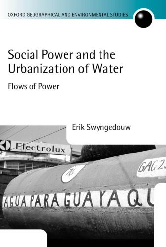 خرید و دانلود نسخه کامل کتاب Social Power and the Urbanization of Water: Flows of Power (Oxford Geographical and Environmental Studies Series)_68cd7efe1b85b.jpeg خرید و دانلود نسخه کامل کتاب Social Power and the Urbanization of Water: Flows of Power (Oxford Geographical and Environmental Studies Series)
