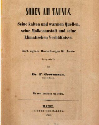 خرید و دانلود نسخه کامل کتاب Soden am Taunus. Seone kalten und warmen Quellen, seine Molkenanstalt und seine klimatischen Verhältnisse