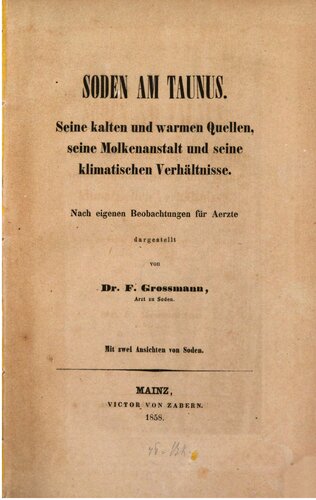 خرید و دانلود نسخه کامل کتاب Soden am Taunus. Seone kalten und warmen Quellen, seine Molkenanstalt und seine klimatischen Verhältnisse_68c11f204504f.jpeg خرید و دانلود نسخه کامل کتاب Soden am Taunus. Seone kalten und warmen Quellen, seine Molkenanstalt und seine klimatischen Verhältnisse