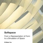 خرید و دانلود نسخه کامل کتاب Softspace: From a Representation of Form to a Simulation of Space