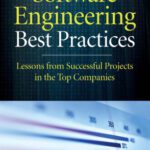 خرید و دانلود نسخه کامل کتاب Software Engineering Best Practices: Lessons from Successful Projects in the Top Companies