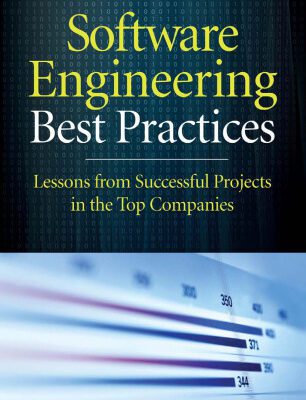 خرید و دانلود نسخه کامل کتاب Software Engineering Best Practices: Lessons from Successful Projects in the Top Companies