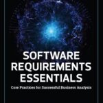 خرید و دانلود نسخه کامل کتاب Software Requirements Essentials: Core Practices for Successful Business Analysis