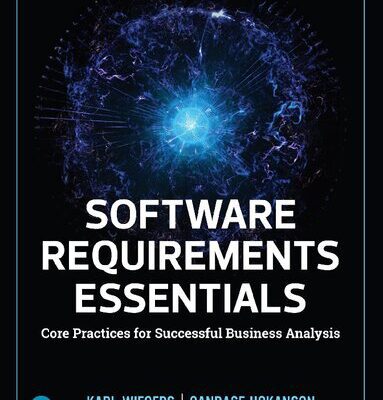 خرید و دانلود نسخه کامل کتاب Software Requirements Essentials: Core Practices for Successful Business Analysis