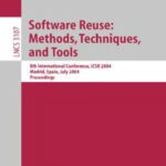 خرید و دانلود نسخه کامل کتاب Software Reuse: Methods, Techniques, and Tools: 8th International Conference, ICSR 2004, Madrid, Spain, July 5-9, 2009. Proceedings