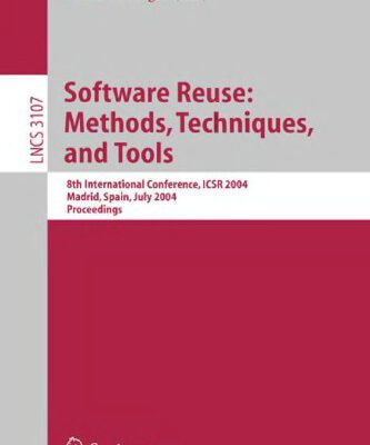 خرید و دانلود نسخه کامل کتاب Software Reuse: Methods, Techniques, and Tools: 8th International Conference, ICSR 2004, Madrid, Spain, July 5-9, 2009. Proceedings