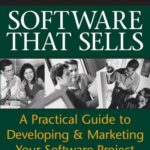 خرید و دانلود نسخه کامل کتاب Software That Sells : A Practical Guide to Developing and Marketing Your Software Project
