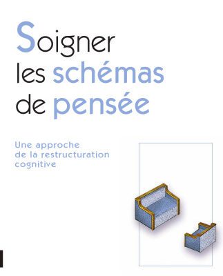 خرید و دانلود نسخه کامل کتاب Soigner les schemas de pensee : Une approche de la restructuration cognitive
