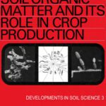 خرید و دانلود نسخه کامل کتاب Soil Organic Matter and Its Role in Crop Production