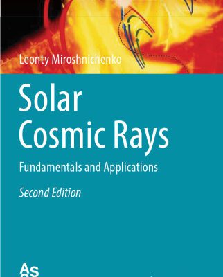 خرید و دانلود نسخه کامل کتاب Solar Cosmic Rays: Fundamentals and Applications