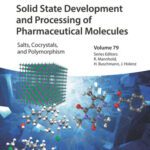 خرید و دانلود نسخه کامل کتاب Solid State Development and Processing of Pharmaceutical Molecules: Salts, Cocrystals, and Polymorphism