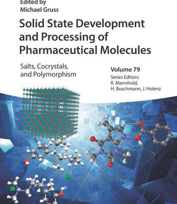 خرید و دانلود نسخه کامل کتاب Solid State Development and Processing of Pharmaceutical Molecules: Salts, Cocrystals, and Polymorphism
