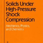 خرید و دانلود نسخه کامل کتاب Solids under high-pressure shock compression – mechanics, physics, and chemistry