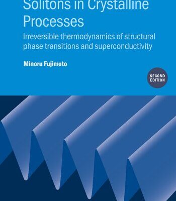 خرید و دانلود نسخه کامل کتاب Solitons in Crystalline Processes: Irreversible Thermodynamics of Structural Phase Transitions and Superconductivity