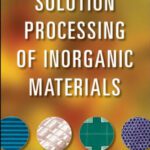 خرید و دانلود نسخه کامل کتاب Solution Processing of Inorganic Materials