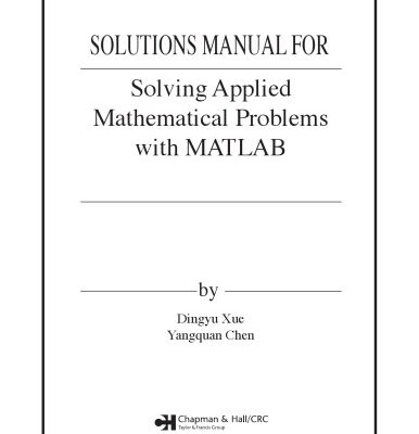 خرید و دانلود نسخه کامل کتاب SOLUTIONS MANUAL FOR Solving Applied Mathematical Problems with MATLAB