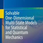 خرید و دانلود نسخه کامل کتاب Solvable One-Dimensional Multi-State Models for Statistical and Quantum Mechanics