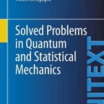 خرید و دانلود نسخه کامل کتاب Solved Problems in Quantum and Statistical Mechanics