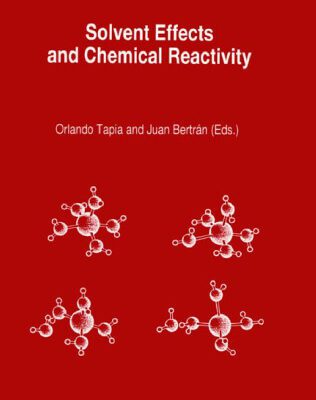 خرید و دانلود نسخه کامل کتاب Solvent Effects and Chemical Reactivity