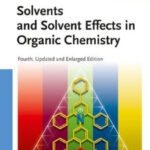 خرید و دانلود نسخه کامل کتاب Solvents and Solvent Effects in Organic Chemistry (Fourth, Updated and Expanded Edition)