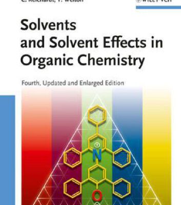خرید و دانلود نسخه کامل کتاب Solvents and Solvent Effects in Organic Chemistry (Fourth, Updated and Expanded Edition)