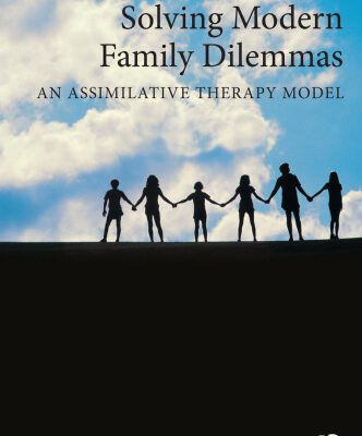 خرید و دانلود نسخه کامل کتاب Solving Modern Family Dilemmas: An Assimilative Therapy Model