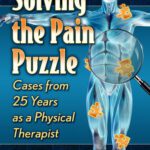 خرید و دانلود نسخه کامل کتاب Solving the Pain Puzzle: Cases from 25 Years as a Physical Therapist
