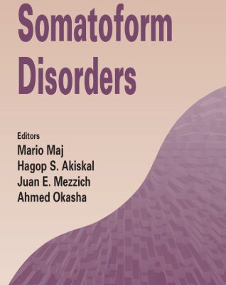 خرید و دانلود نسخه کامل کتاب Somatoform Disorders (WPA Series in Evidence & Experience in Psychiatry Volume 9)