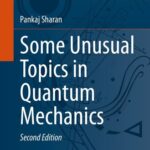 خرید و دانلود نسخه کامل کتاب Some Unusual Topics in Quantum Mechanics
