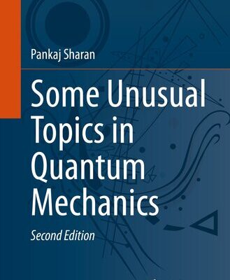 خرید و دانلود نسخه کامل کتاب Some Unusual Topics in Quantum Mechanics
