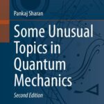 خرید و دانلود نسخه کامل کتاب Some Unusual Topics in Quantum Mechanics