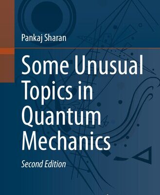 خرید و دانلود نسخه کامل کتاب Some Unusual Topics in Quantum Mechanics